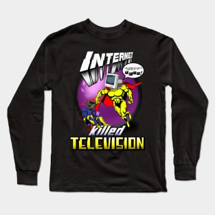 Internet Killed Television Long Sleeve T-Shirt